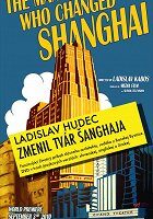 Architekt Ladislav Hudec svojou architektúrou významne ovplyvnil podobu Šanghaja ako Paríža východu v období medzi svetovými vojnami a na jeho dielo sú tam dodnes hrdí. Je autorom zhruba 60 budov […]