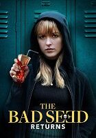 The Bad Seed Returns