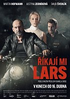 Příběh filmu Říkají mi Lars je poctou „drsné detektivní škole“, kde Praha současnosti nahradila Los Angeles třicátých let. Soukromé očko Lars (Martin Hofmann) ale nechodí v obleku, jako kdysi legendár…