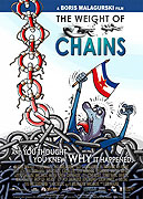 The Weight of Chains (Váha reťazí) je kanadský dokumentárny film poskytujúci kritický pohľad na úlohu, ktorú Spojené štáty, NATO a Európska únia zohrali pri tragických udalostiach rozpadu kedysi prosp…