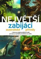 Největší zabijáci australské přírody Největší zabijáci australské přírody, …domova nejjedovatějších hadů, pavouka a mořského živočicha na světě. Austrálie je domovem jedenadvaceti z celkového počtu pětadvaceti nejjedovatějších hadů svě…