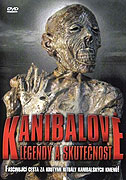 Kanibalové – Legendy a skutečnost Film nese podtitul: Kanibalové nejsou jen legendou, ale skutečností. Vydejte se na fascinující cestu za rituály kanibalských kmenů. DVD mapuje různá etnika, u nichž se fenomén kanibalismu vyskytuje, a…